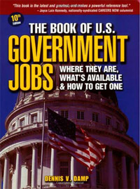 The Book of U.S. Government Jobs: Where They Are, What's Available & How to Get One (10th edition) (Book of US Government Jobs)